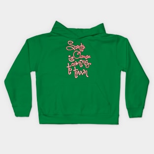 Santa Clause is coming to town Kids Hoodie